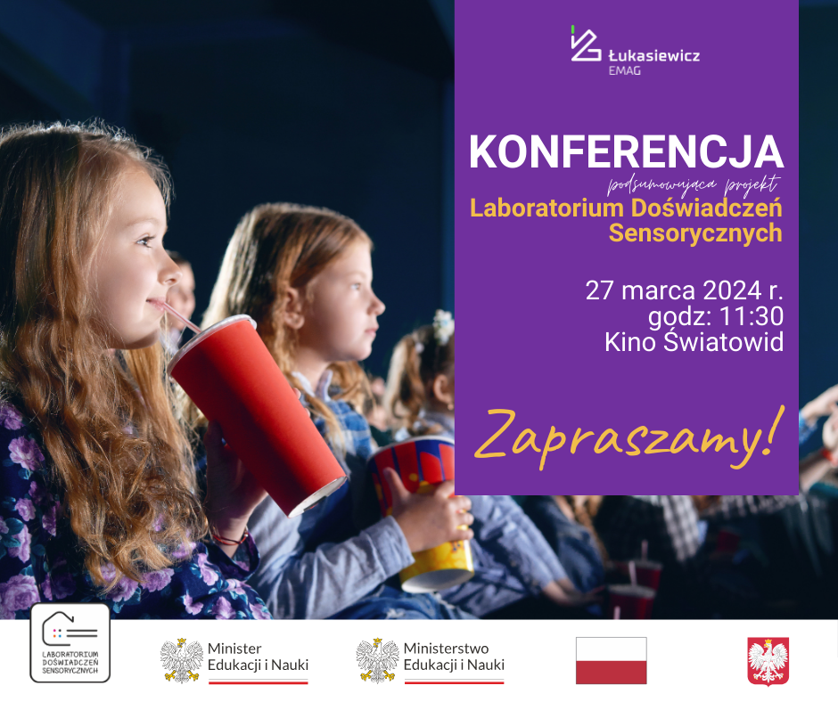 Konferencja podsumowująca projekt Laboraotrium Doświadczeń Sensorycznych. 27 maja 2024 r. Kino Światowid. 11:30-14:30. Zapraszamy