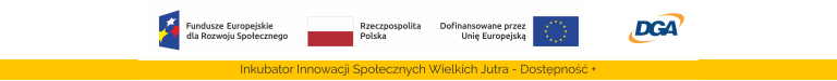 Logotypy Fundusze EU, Flaga PL, Dofinansowane przez EU, DGA